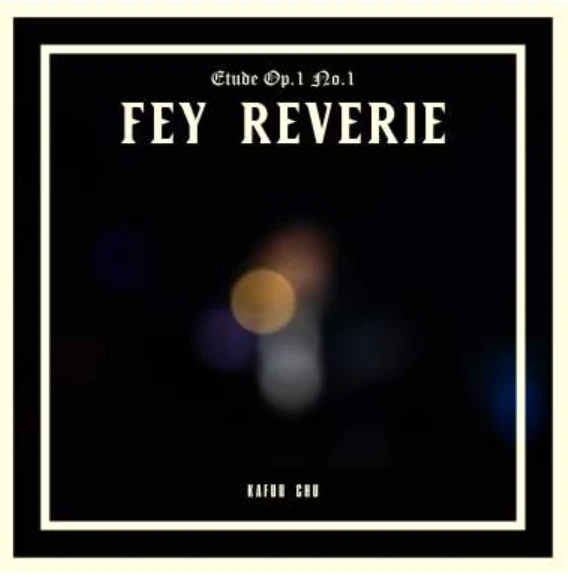 Etude Op.1 No.1 — Fey Reverie